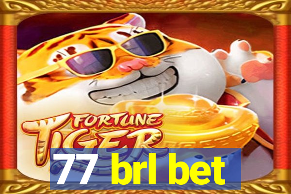 77 brl bet